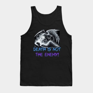 Death is Not the enemy! Tank Top